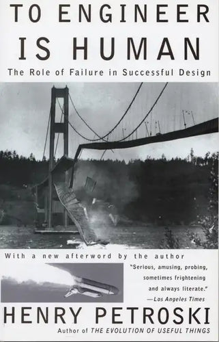 To Engineer is Human: The Role of Failure in Successful Design - Paperback