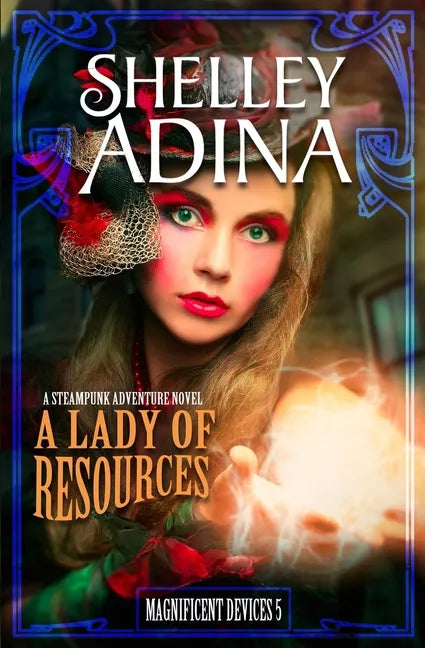 A Lady of Resources: A Steampunk Adventure Novel - Paperback