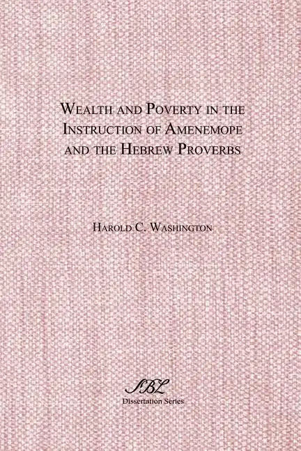 Wealth and Poverty in the Instruction of Amenemope and the Hebrew Proverbs - Paperback