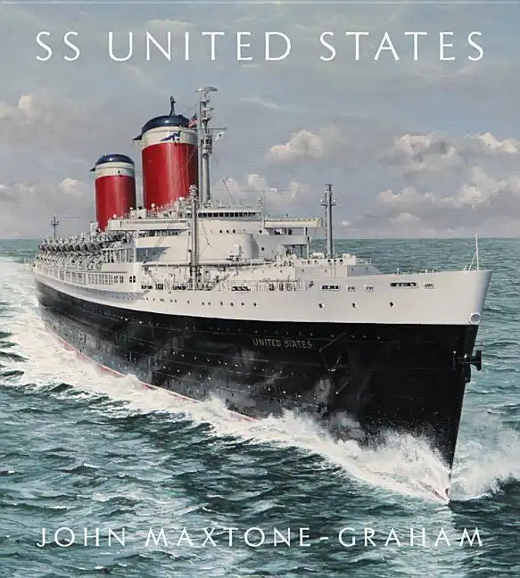 SS United States: Red, White, and Blue Riband, Forever - Hardcover