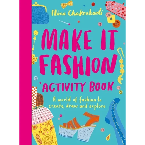 Make It Fashion Activity Book: A World of Fashion to Create, Draw and Explore - Paperback