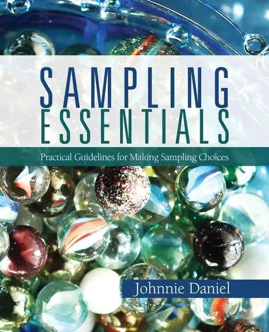Sampling Essentials: Practical Guidelines for Making Sampling Choices - Paperback