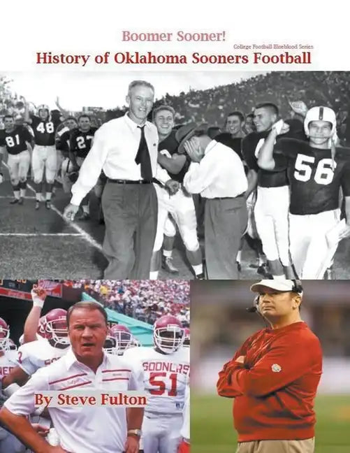 Boomer Sooner! History of Oklahoma Sooners Football - Paperback