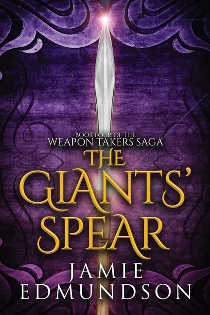 The Giants' Spear: Book Four of The Weapon Takers Saga - Paperback