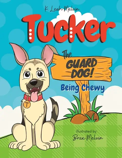Tucker the Guard Dog: Being Chewy - Paperback