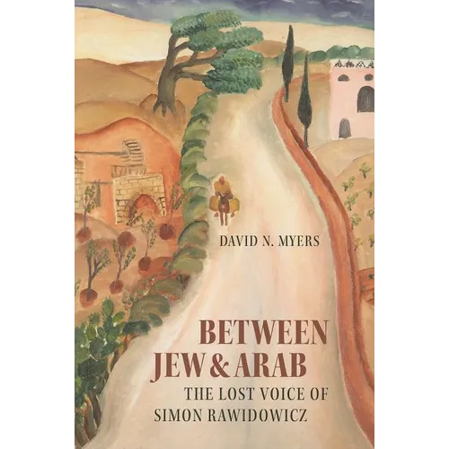 Between Jew & Arab: The Lost Voice of Simon Rawidowicz - Paperback