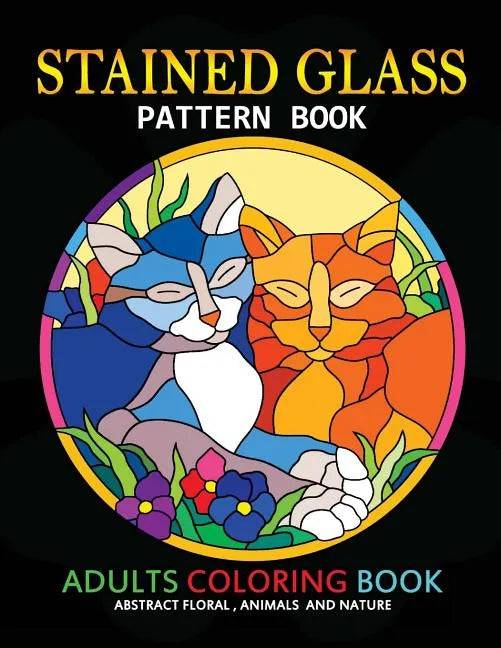 Adults Coloring Book: Stained Glass Pattern Book - Paperback
