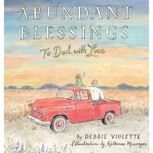 Abundant Blessings: To Dad, with Love - Hardcover