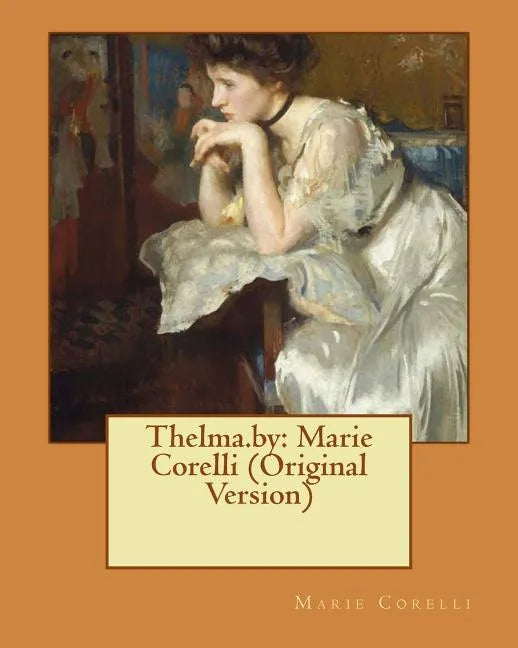 Thelma.by: Marie Corelli (Original Version) - Paperback