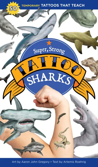 Super, Strong Tattoo Sharks: 50 Temporary Tattoos That Teach - Paperback