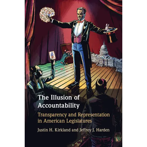 The Illusion of Accountability: Transparency and Representation in American Legislatures - Paperback