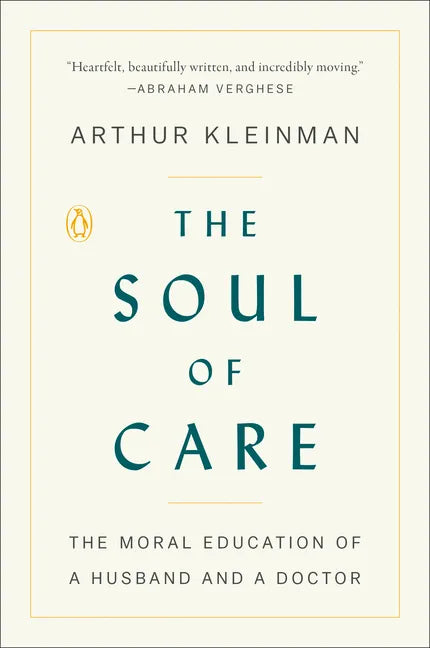 The Soul of Care: The Moral Education of a Husband and a Doctor - Paperback