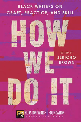 How We Do It: Black Writers on Craft, Practice, and Skill - Paperback