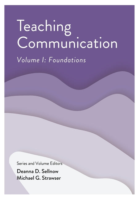 Teaching Communication, Volume I: Foundations - Paperback