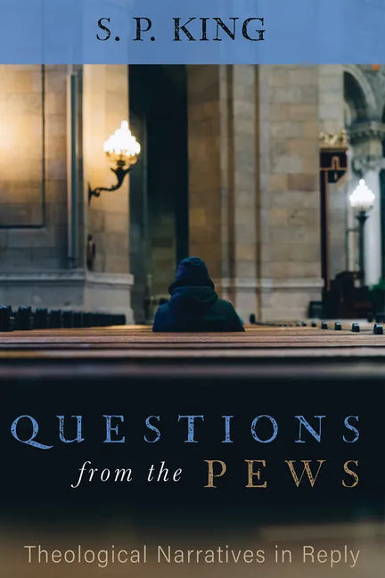 Questions from the Pews: Theological Narratives in Reply - Paperback