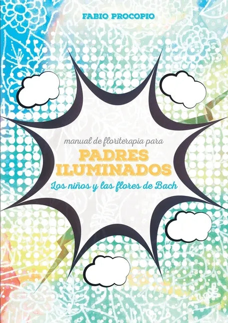 Manual de floriterapia para padres iluminados. Los niños y las flores de bach - Paperback