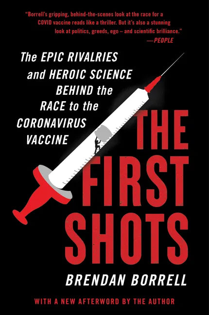 The First Shots: The Epic Rivalries and Heroic Science Behind the Race to the Coronavirus Vaccine - Paperback