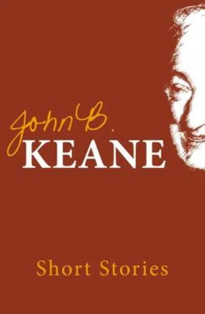 The Short Stories of John B. Keane - Paperback