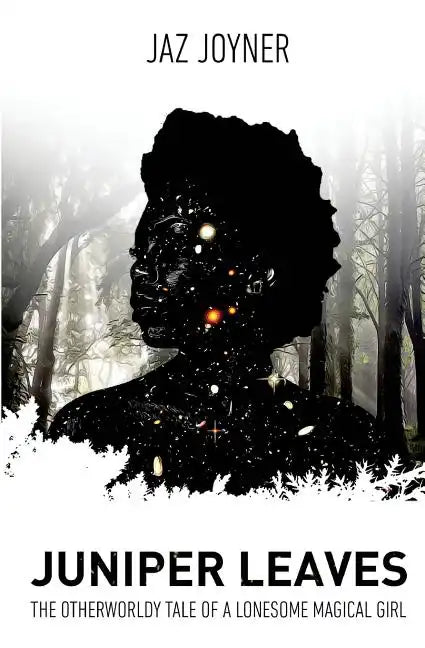 Juniper Leaves: The Otherworldly Tale of a Lonesome Magical Girl - Paperback