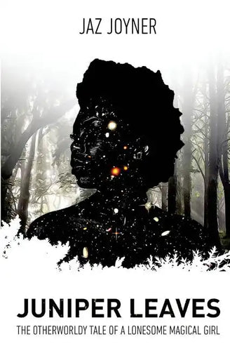 Juniper Leaves: The Otherworldly Tale of a Lonesome Magical Girl - Paperback