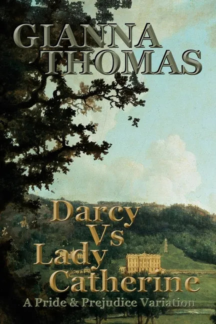 Darcy Vs Lady Catherine: A Pride and Prejudice Variation - Paperback