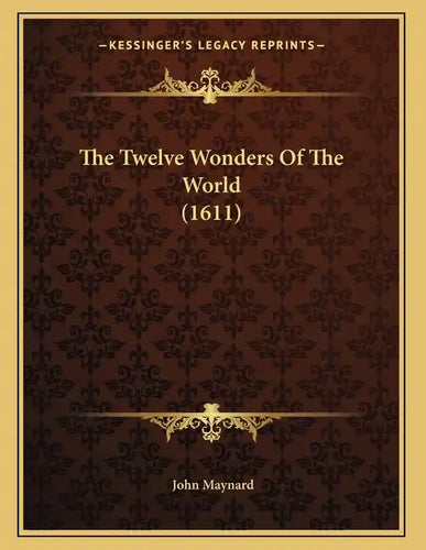The Twelve Wonders Of The World (1611) - Paperback