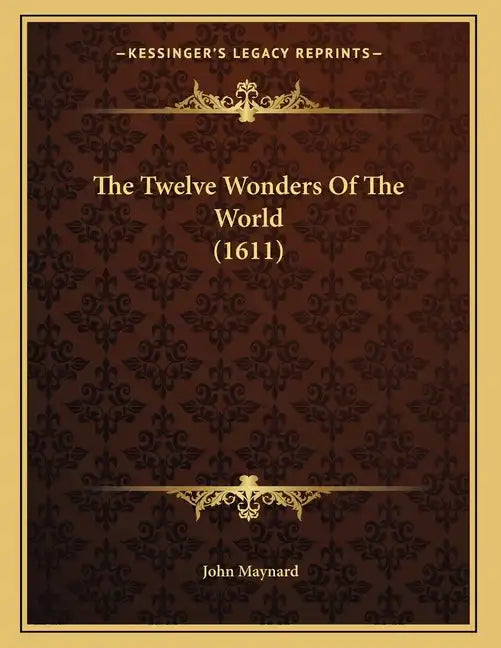 The Twelve Wonders Of The World (1611) - Paperback