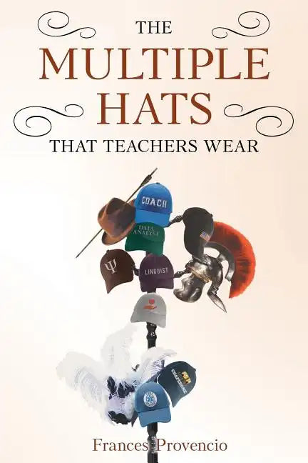 The Multiple Hats That Teachers Wear - Paperback