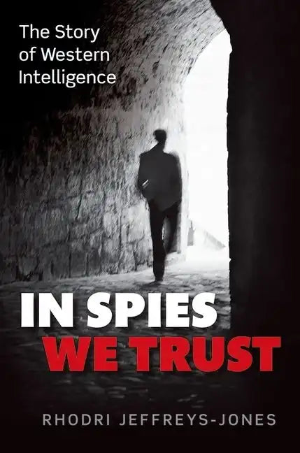 In Spies We Trust: The Story of Western Intelligence - Paperback