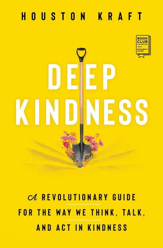 Deep Kindness: A Revolutionary Guide for the Way We Think, Talk, and ACT in Kindness - Paperback