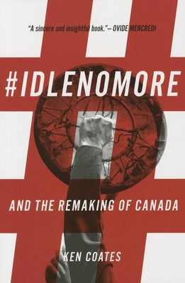 #Idlenomore: And the Remaking of Canada - Paperback