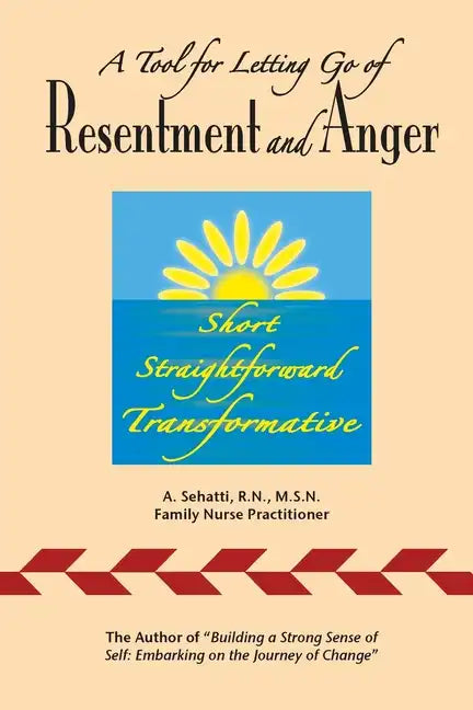 A Tool for Letting Go of Resentment and Anger: Short. Straightforward. Transformative. - Paperback