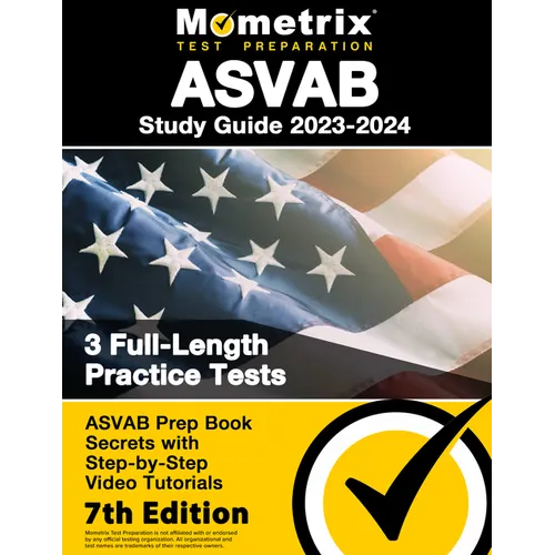 ASVAB Study Guide 2023-2024 - 3 Full-Length Practice Tests, ASVAB Prep Book Secrets with Step-By-Step Video Tutorials: [7th Edition] - Paperback