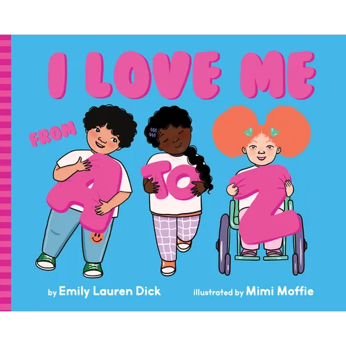 I Love Me from A to Z: A Body Positive ABC Board Book - Board Book
