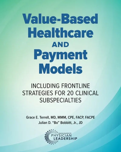 Value-Based Healthcare and Payment Models: Including Frontline Strategies for 20 Clinical Subspecialties - Paperback
