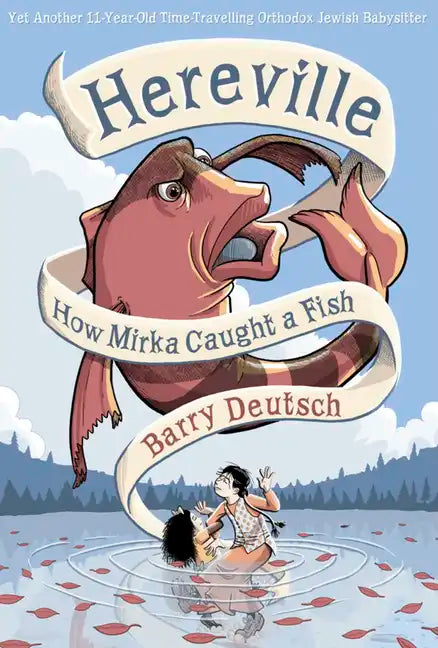 Hereville: How Mirka Caught a Fish: Volume 3 - Hardcover