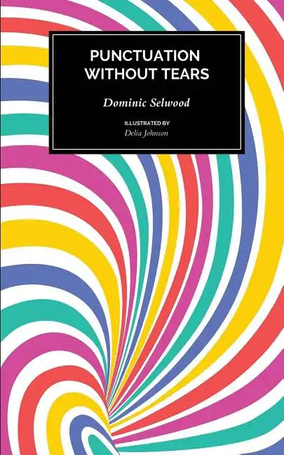 Punctuation Without Tears: Punctuate Confidently - In Minutes! - Paperback