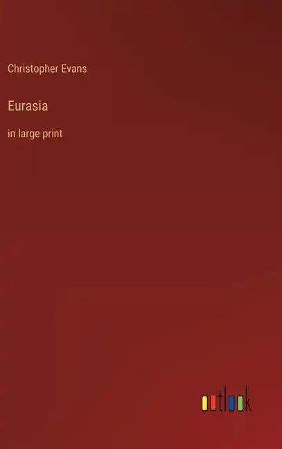Eurasia: in large print - Hardcover