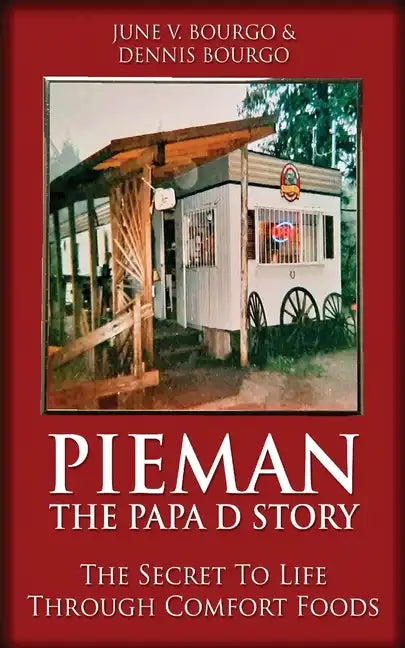 Pieman - The Papa D Story: The Secret To Life Through Comfort Foods - Paperback