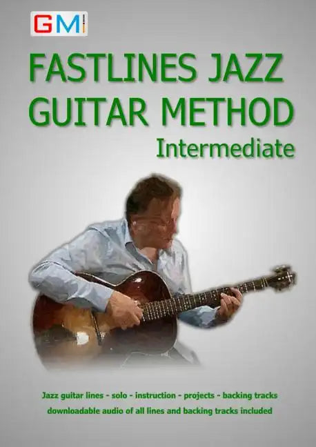 Fastlines Jazz Guitar Method Intermediate: Learn to solo for jazz guitar with Fastlines, the combined book and audio tutor - Paperback