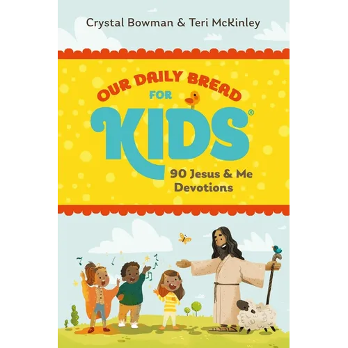 Our Daily Bread for Kids: 90 Jesus & Me Devotions - Paperback