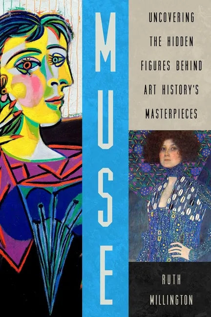 Muse: Uncovering the Hidden Figures Behind Art History's Masterpieces - Hardcover
