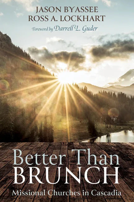 Better Than Brunch: Missional Churches in Cascadia - Hardcover
