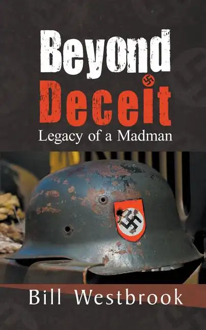 Beyond Deceit: Legacy of a Madman - Paperback