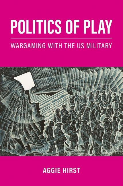 Politics of Play: Wargaming with the Us Military - Paperback