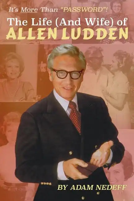 The Life (and Wife) of Allen Ludden - Paperback