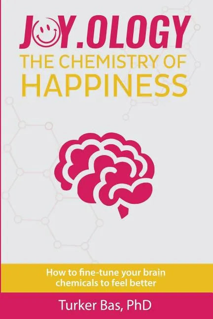 Joy.Ology: The Chemistry of Happiness - Paperback
