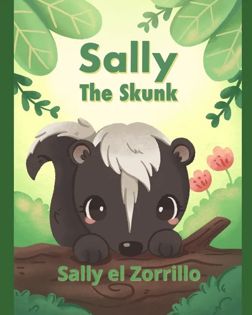 Sally the Skunk (Sally el Zorrillo): A Dual-Language Book in Spanish and English - Paperback