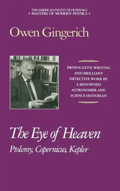 The Eye of Heaven: Ptolemy, Copernicus, Kepler - Hardcover