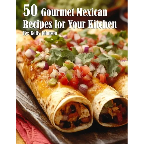 50 Gourmet Mexican Recipes for Your Kitchen - Paperback